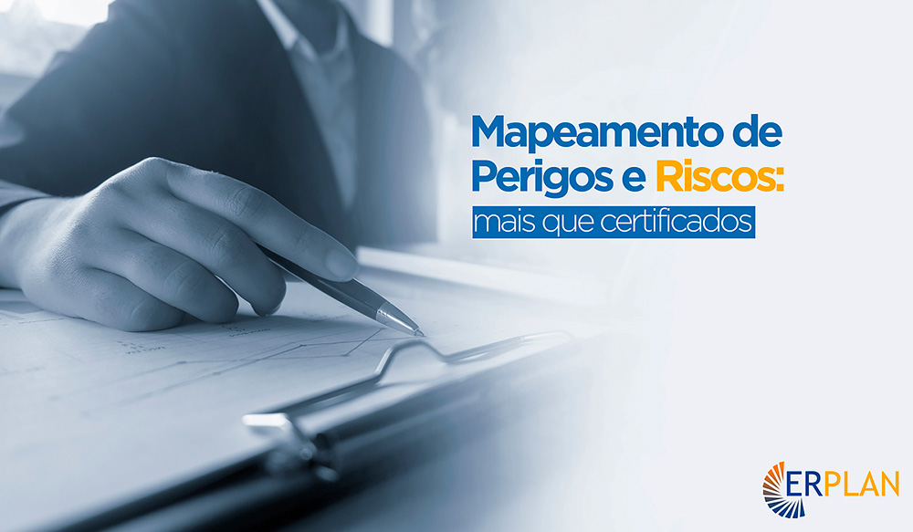 Mapeamento de Perigos e Riscos: mais que certificados