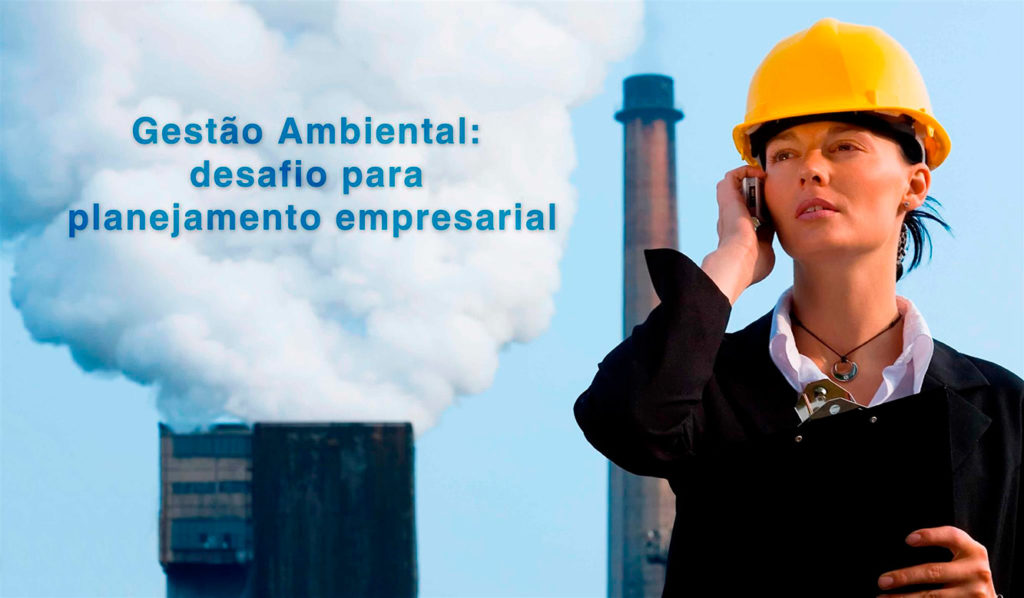 Gestão Ambiental: desafio para planejamento empresarial